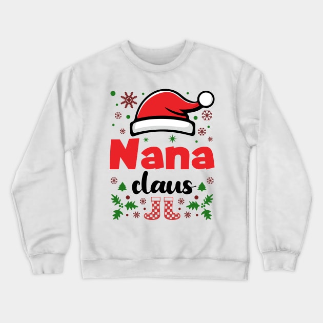 Nana Claus Christmas Grandma Crewneck Sweatshirt by JaussZ